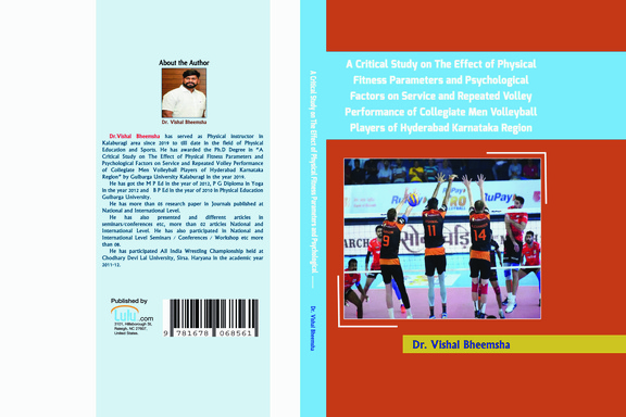 A CRITICAL STUDY ON THE EFFECT OF PHYSICAL FITNESS   PARAMETERS AND PSYCHOLOGICAL FACTORS ON SERVICE AND   REPEATED VOLLEY PERFORMANCE OF COLLEGIATE MEN   VOLLEYBALL PLAYERS OF HYDERABAD KARNATAKA REGION