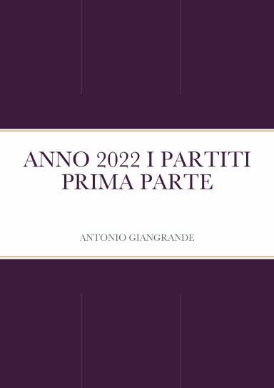 ANNO 2022 I PARTITI PRIMA PARTE