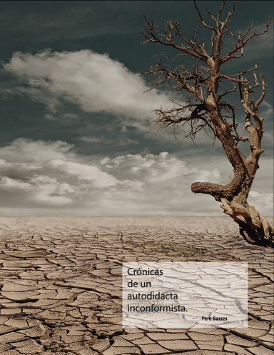Crónicas de un autodidacta inconformista.