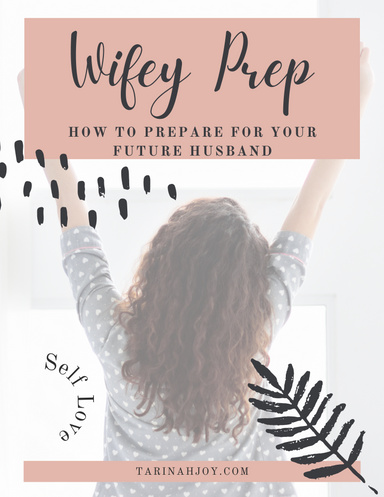 WIFEY PREP: HOW TO PREPARE FOR & FIND YOUR FUTURE HUSBAND