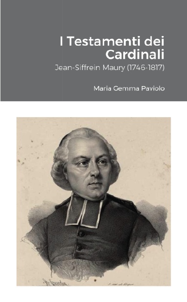 I Testamenti dei Cardinali: Jean-Siffrein Maury (1746-1817)