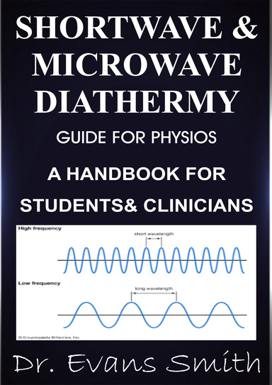 SHORTWAVE & MICROWAVE DIATHERMY GUIDEBOOK FOR PHYSIOS