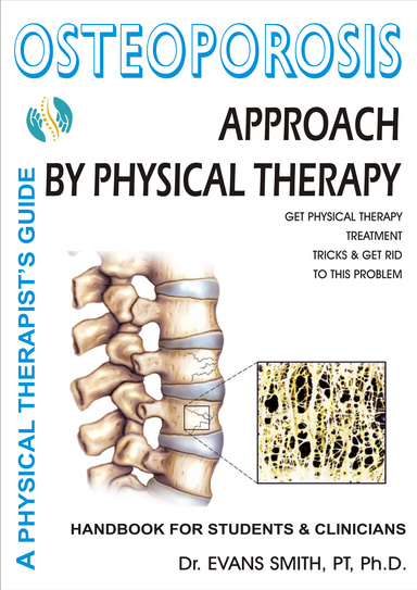 OSTEOPOROSIS APPROACH  BY PHYSICAL THERAPY