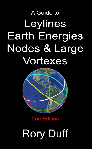 A guide to Leylines, Earth Energy lines, Nodes & Large Vortexes