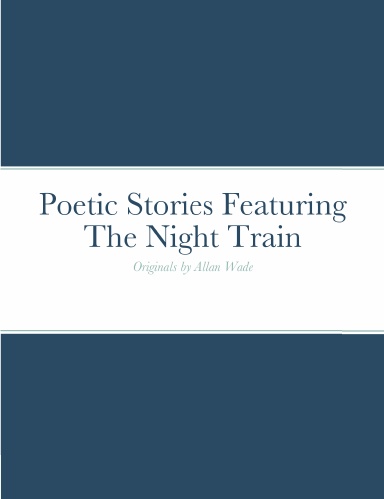 Poetic Stories Featuring The Night Train
