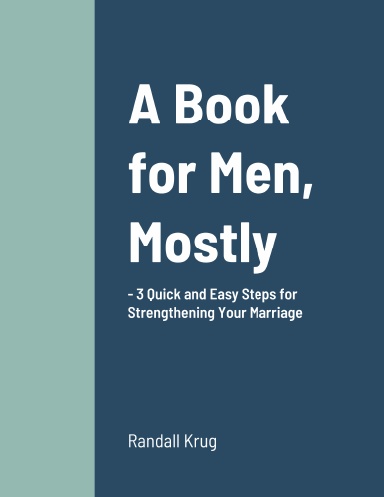 A Book for Men, Mostly - 3 Quick and Easy Steps for Strengthening Your ...