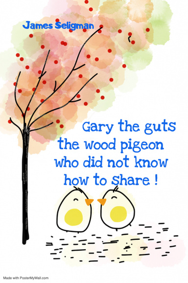 Gary the Guts - the wood pigeon who did not know how to share.