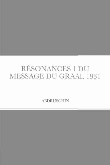 RÉSONANCES 1 DU MESSAGE DU GRAAL 1931