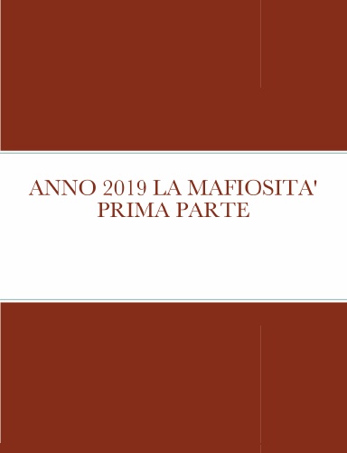 ANNO 2019 LA MAFIOSITA' PRIMA PARTE