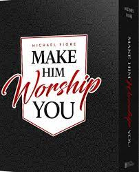 Make Him Worship You - Women's Relationship Monster