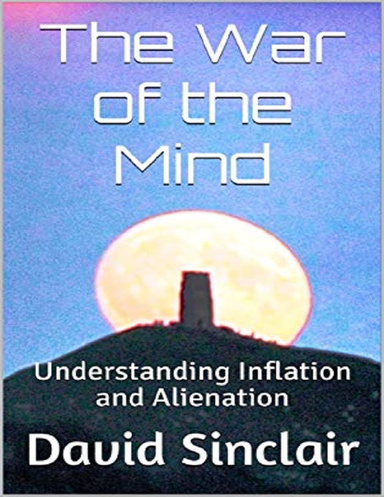 The War of the Mind: Understanding Inflation and Alienation