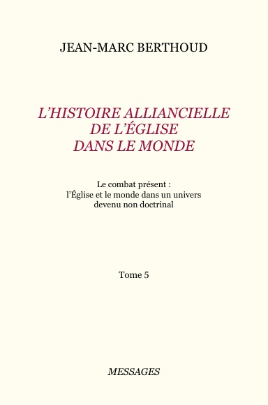 Tome 5. L'HISTOIRE ALLIANCIELLE DE L'ÉGLISE DANS LE MONDE