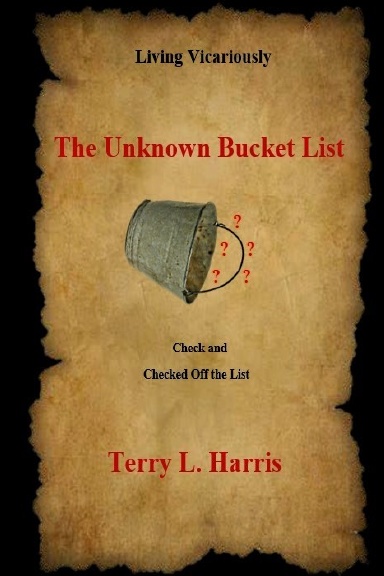 Living Vicariously : The Unknown Bucket List - Check and Checked Off the List