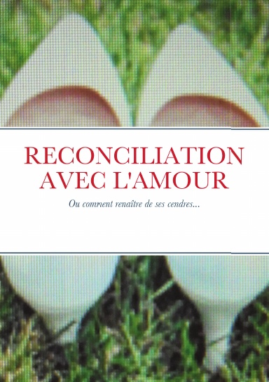 RECONCILIATION AVEC L'AMOUR