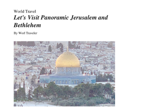 Let's Visit Panoramic Jerusalem and Bethlehem
