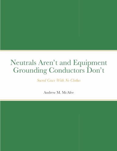 Neutrals Aren’t and Equipment Grounding Conductors Don’t