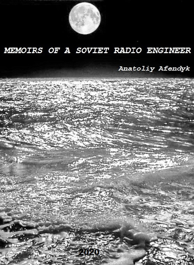 MEMOIRS OF A SOVIET RADIO ENGINEER