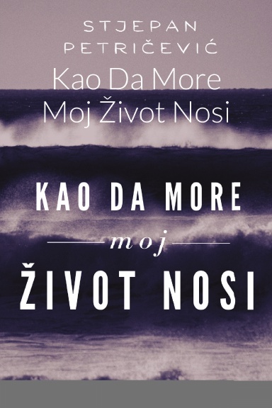 Kao Da More Moj Život Nosi