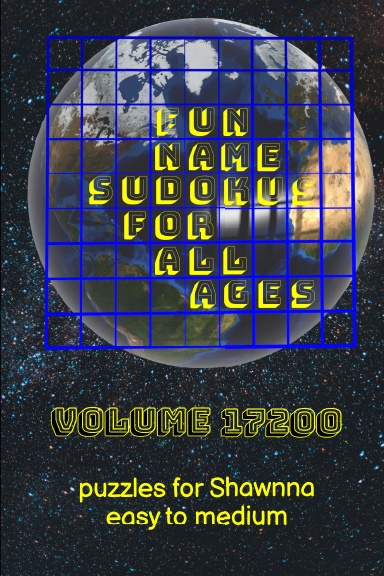 Fun Name Sudokus for All Ages Volume 17200: Puzzles for Shawnna — Easy to Medium