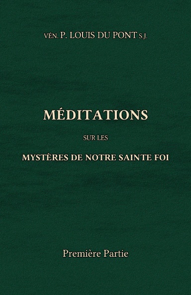 Méditations sur les Mystères de notre Sainte Foi 1/6