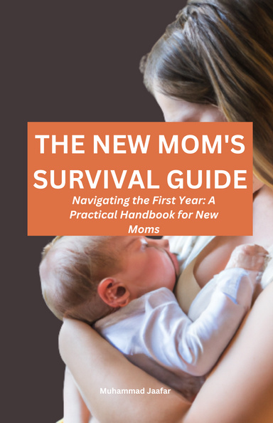 THE NEW MOM'S SURVIVAL GUIDE