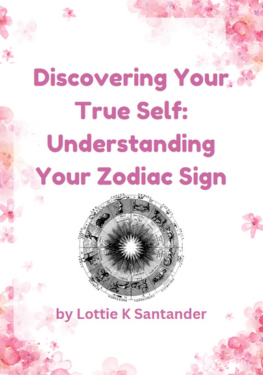 Discovering Your True Self: Understanding Your Zodiac Sign