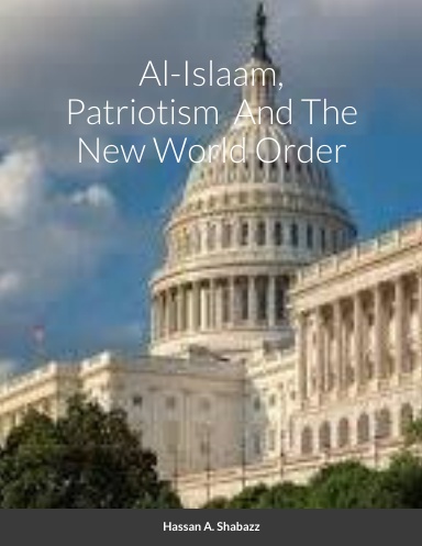 Al-Islaam, Patriotism  And The New World Order