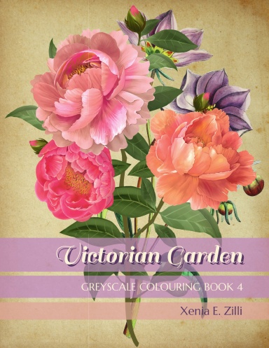 VICTORIAN GARDEN: Greyscale Colouring Book 4