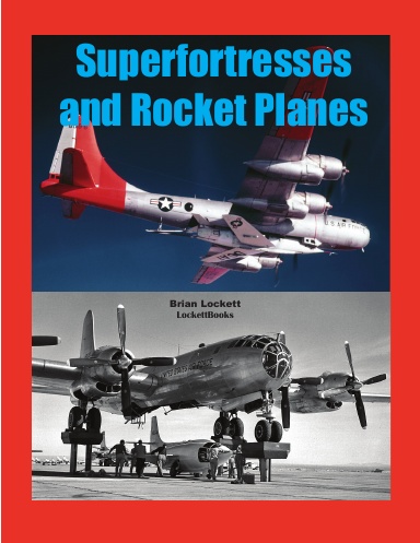 Superfortresses and Rocket Planes