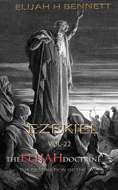 THE ELIJAH DOCTRINE 3_VOL22-EZEKIEL