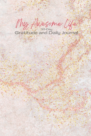 My Awesome Life Gratitude and Daily Journal