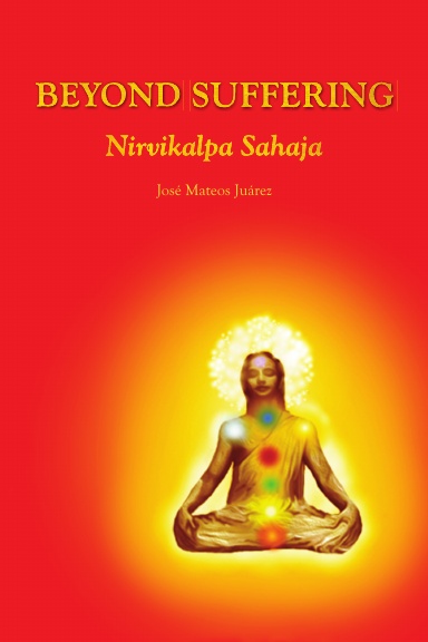 Beyond Suffering – Nirvikalpa Sahaja