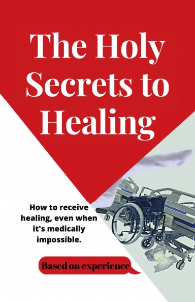 The Holy Secrets to Healing