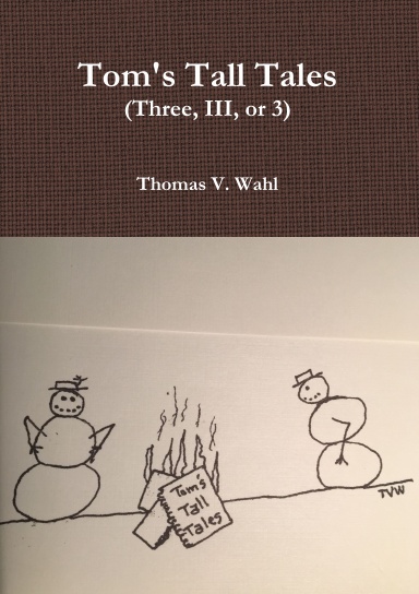 Tom's Tall Tales (Three, III, or 3)