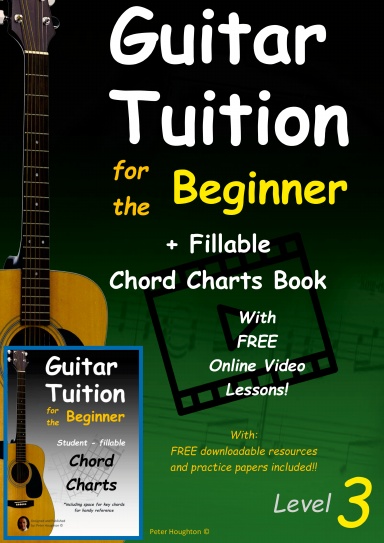 Guitar Tuition for the Beginner Level 3 + Fillable Chord Charts Book