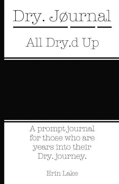 Dry. Journal: All Dry.d Up