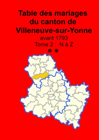Les mariages du canton de Villeneuve-sur-Yonne (avant 1793) tome 2