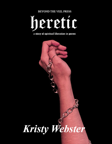 Heretic - A Story of Spiritual Liberation in Poems