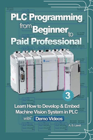 PLC Programming from Beginner to Paid Professional, Part 3