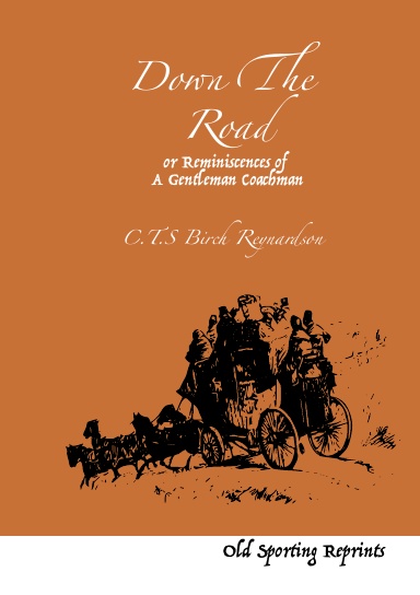 Down The Road or Reminiscences of a Gentleman Coachman