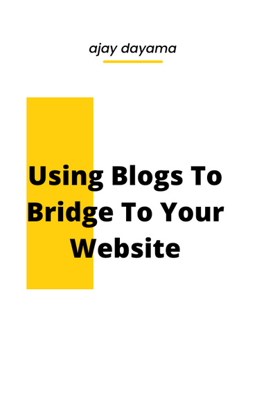 Using Blogs To Bridge To Your Website