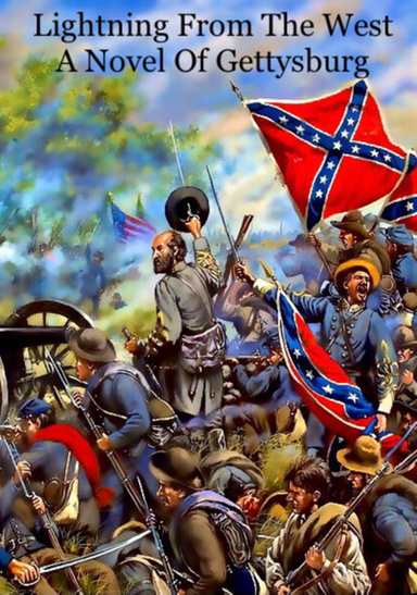 Lightning From The West: A Novel Of Gettysburg