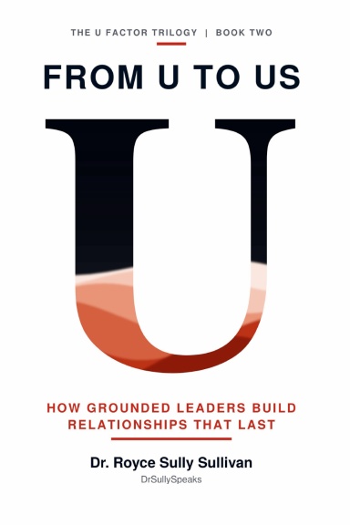 Cover of From U to Us — How Grounded Leaders Build Relationships That Last
