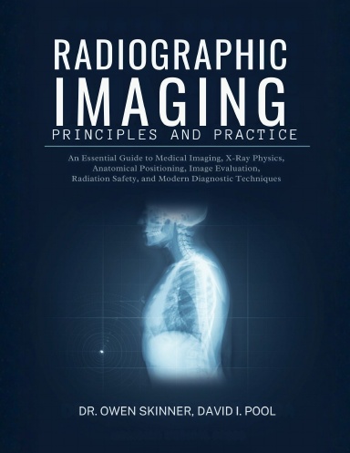 Radiographic Imaging Principles and Practice