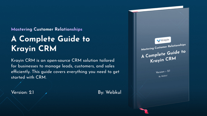 Mastering Customer Relationships: A Complete Guide to Krayin CRM
