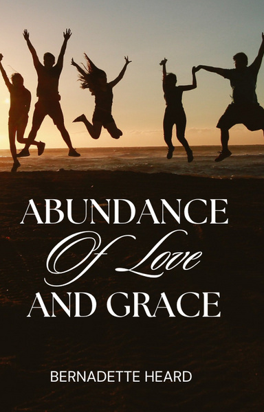 Abundance of Love and Grace