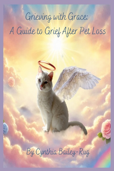 Grieving with Grace:  A Guide to Grief After Pet Loss