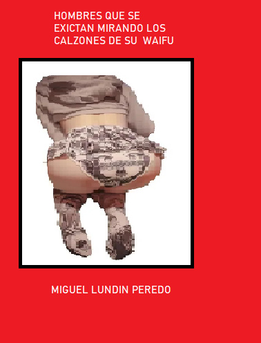HOMBRES QUE SE EXCITAN MIRANDO LOS CALZONES DE SU WAIFU