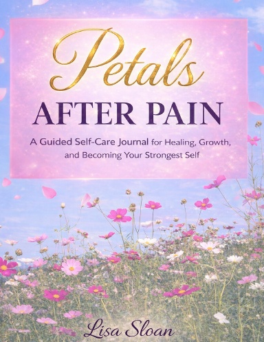 Petals After Pain Guide for self-care & healing journal