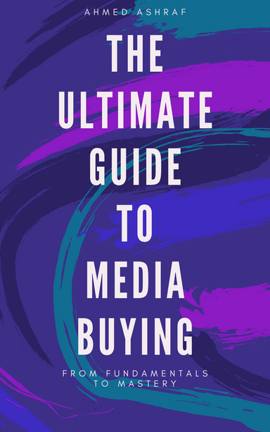The Ultimate Guide to Media Buying